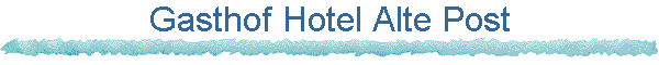 Gasthof Hotel Alte Post